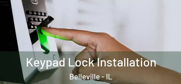 Keypad Lock Installation Belleville - IL