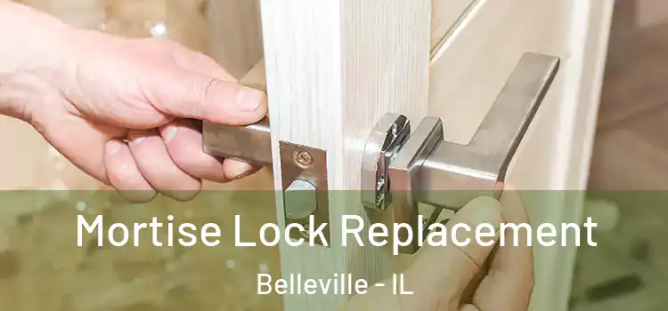 Mortise Lock Replacement Belleville - IL