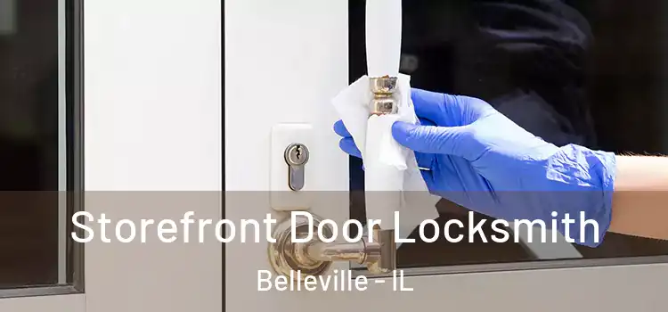 Storefront Door Locksmith Belleville - IL